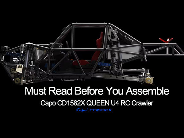 Must Read Before You Assemble Capo CD1582X QUEEN U4 RC Crawler | Stirlingkit